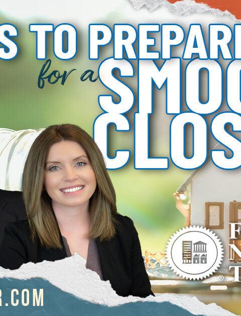 6 Ways to Prepare for a Smooth Closing