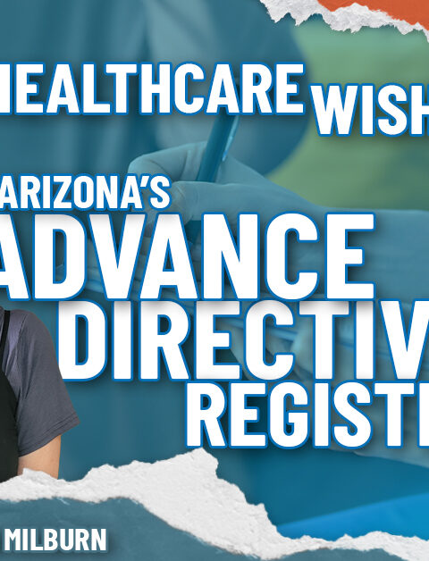 Ensuring Your Healthcare Wishes: Arizona Advance Directive Registry