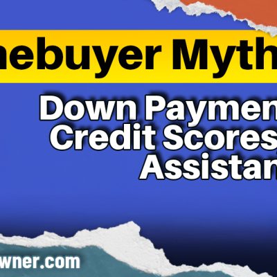 Ep 194 – Homebuyer Myths Busted: Down Payments, Credit Scores, and Assistance Programs