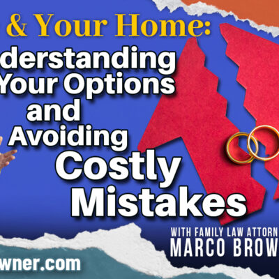 Ep 197 – What Happens to the House During a Divorce? What Every Arizona Homeowner Needs to Know